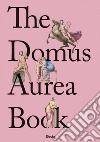 The Domus Aurea Book libro di Farinella Vincenzo