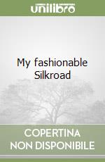 My fashionable Silkroad libro