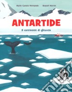 Antartide. Il continente di ghiaccio. Ediz. a colori libro