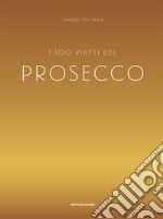 I 100 piatti del prosecco