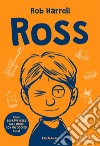 Ross. Come sopravvivere alle medie con un occhio solo libro di Harrell Rob