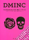 DMINC. Personalità multipla. L'arte di Delfina Mincarelli. Ediz. illustrata libro