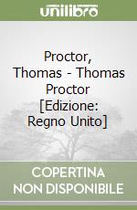 Proctor, Thomas  - Thomas Proctor [Edizione: Regno Unito] libro