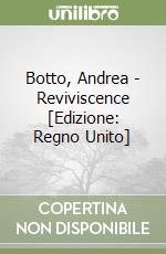 Botto, Andrea  - Reviviscence [Edizione: Regno Unito] libro