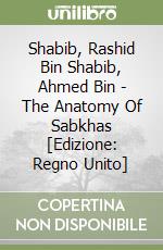 Shabib, Rashid Bin Shabib, Ahmed Bin - The Anatomy Of Sabkhas [Edizione: Regno Unito] libro