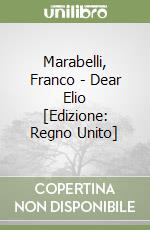 Marabelli, Franco  - Dear Elio [Edizione: Regno Unito] libro