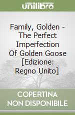 Family, Golden - The Perfect Imperfection Of Golden Goose [Edizione: Regno Unito] libro