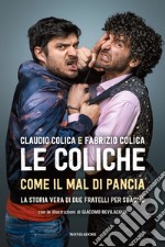 Come il mal di pancia. La storia vera di due fratelli per sbaglio