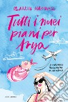 Tutti i miei piani per Arya. Le avventure tragicomiche di una mamma libro