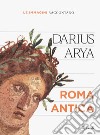 Le immagini raccontano... Roma antica. Ediz. illustrata libro