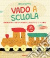 Vado a scuola. Giochi e attività per imparare le lettere e i numeri. Con adesivi libro di Navarro Àngels