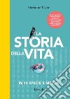 La storia della vita in 10 specie e mezza. Ediz. illustrata libro