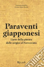 Paraventi giapponesi. L'arte della pittura dalle origini al Novecento. Ediz. illustrata. Con facsimile di paravento libro