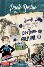 Quando il Preside portava il grembiulino libro