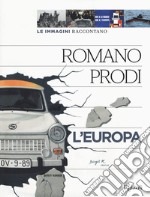 Le immagini raccontano l'Europa. Ediz. illustrata libro