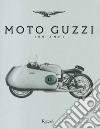 Moto Guzzi 100 anni. Ediz. illustrata libro