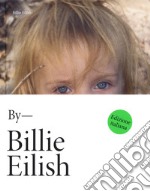 By Billie Eilish. Ediz. italiana libro