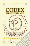 Codex Seraphinianus 40° ita. Ediz. speciale libro di Serafini Luigi