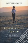 Salvatore lo faremo ragioniere. Da Cutro alla Sapienza di Roma: il lungo viaggio di un giovane senza speranze libro di Sarcone Salvatore