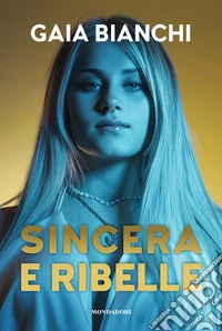Sincera e ribelle