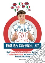 English survival kit. Dall'insegnante più simpatico del web l'inglese antistress per sopravvivere in ogni situazione