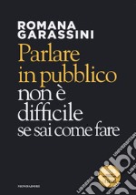 Parlare in pubblico non è difficile se sai come fare libro