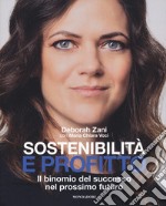 Sostenibilità e profitto. Il binomio del successo nel prossimo futuro