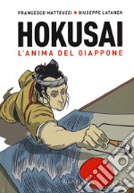 Hokusai. L'anima del Giappone