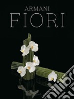 Armani fiori. Ediz. illustrata libro