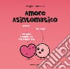 Amore asintomatico libro