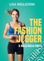 The Fashion Jogger. Il bello della corsa