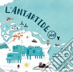 L'Antartide a 360°. Ediz. a colori libro