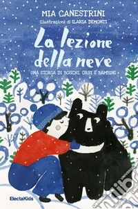 La lezione della neve. Una storia di boschi, orsi e bambini