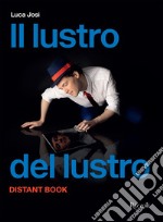 Il lustro del lustro. Distant book libro