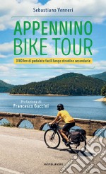 Appennino bike tour. 3100 Km di pedalate facili lungo stradine secondarie