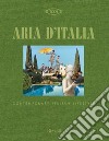 Tod's. Aria d'Italia. Contemporary Italian Lifestyle. Ediz. illustrata libro