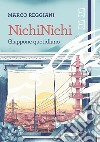 NichiNichi. Giappone quotidiano libro di Reggiani Marco