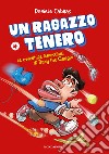 Un ragazzo tenero. Le avventure impossibili di Dany the Gaggio libro