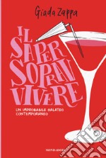 Il saper sopravvivere. Un improbabile galateo contemporaneo libro