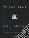39 Royal Oak. The book. Ediz. illustrata libro