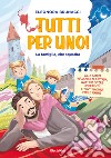 Tutti per uno! La famiglia, che squadra. Ediz. a colori libro