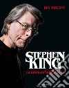 Stephen King. La guida definitiva al Re. Ediz. illustrata libro