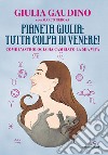 Pianeta Giulia: tutta colpa di Venere! Come l'astrologia ha cambiato la mia vita libro