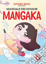 Manuale dei giovani mangaka. Pane e manga. Ediz. illustrata libro