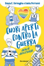 Cuori aperti contro la guerra libro