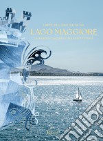 L'arte dell'ospitalità sul Lago Maggiore. La famiglia Zacchera: 150 anni di storia. Ediz. illustrata libro