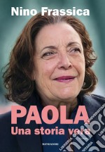 Paola. Una storia vera libro