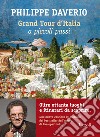 Grand tour d'Italia a piccoli passi libro di Daverio Philippe