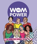 The Wom Power. La guida per essere te stess* libro