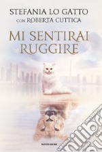 Mi sentirai ruggire libro